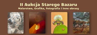 2. Aukcja Starego Bazaru: Malarstwo, grafika, fotografia i inne obrazy