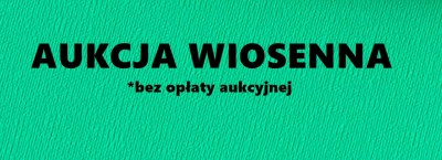 AUKCJA WIOSENNA