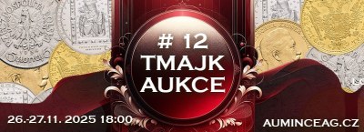 12. auction 26.-27.11.2025 of TMAJK Prague Numismatics Gold coins,Antiquity , Bohemia, Germany, Poland, Russia, America