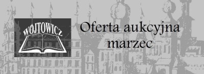 Antykwariat Wójtowicz, Oferta aukcyjna- marzec".
