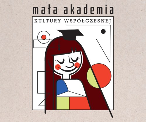 Mała Akademia Kultury Współczesnej Wykłady i lekcje