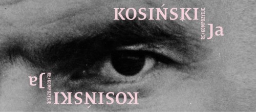 Kosiński: re/kompozycje “ja”