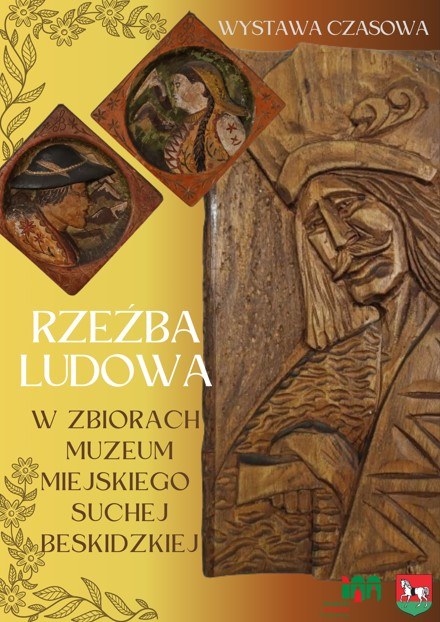 RZEŹBA LUDOWA ZE ZBIORÓW MUZEUM MIEJSKIEGO SUCHEJ BESKIDZKIEJ
