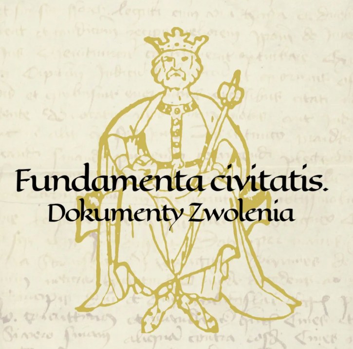 Fundamenta civitatis. Dokumenty Zwolenia