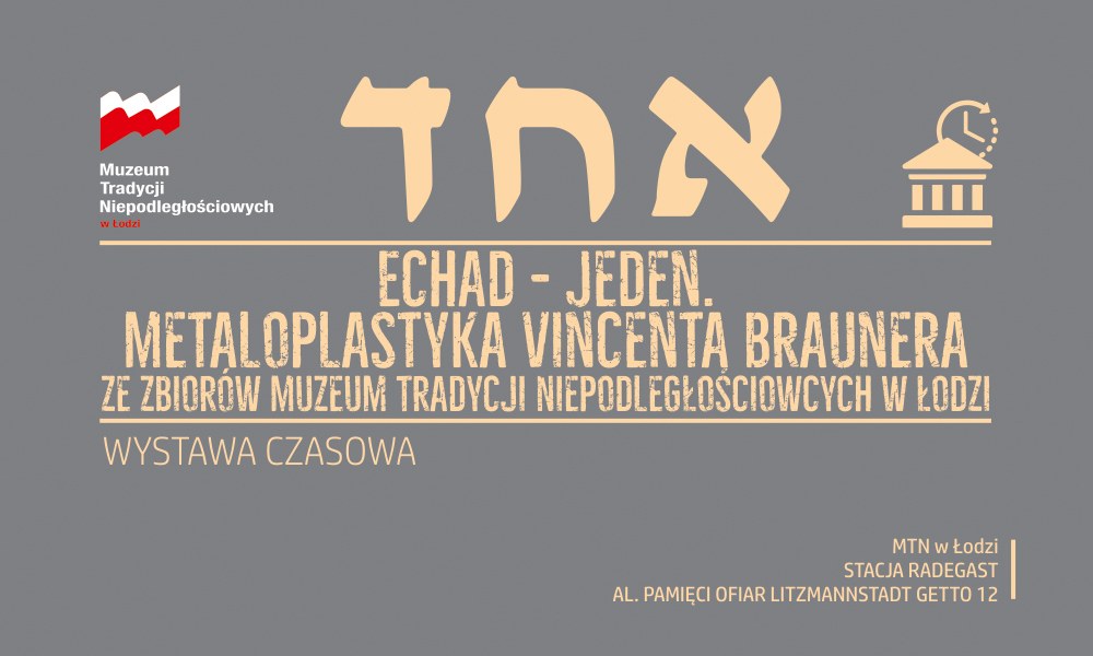 Echad – Jeden. Metaloplastyka Vincenta Braunera ze zbiorów Muzeum Tradycji Niepodległościowych w Łodzi