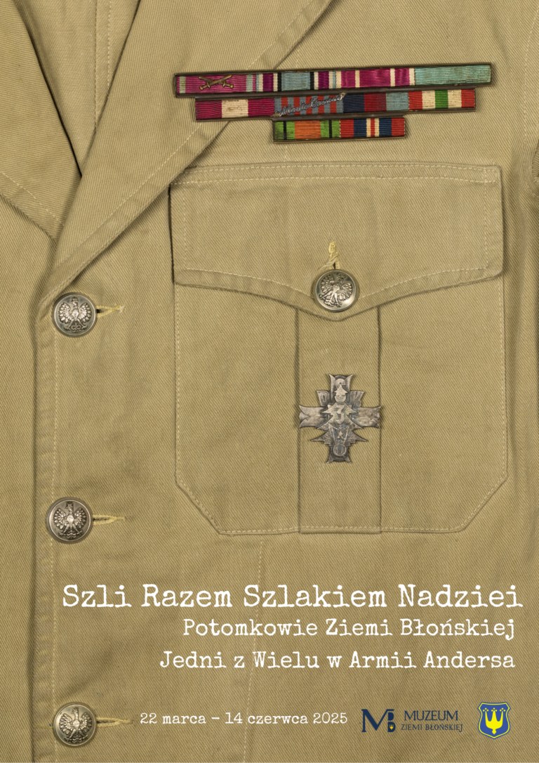 Szli Razem Szlakiem Nadziei. Potomkowie Ziemi Błońskiej. Jedni z Wielu w Armii Andersa