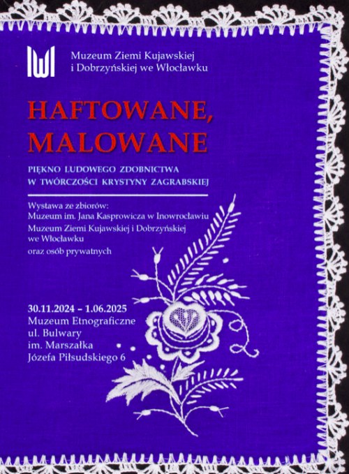 Haftowane, malowane. Piękno ludowego zdobnictwa w twórczości Krystyny Zagrabskiej