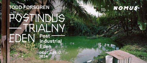 Todd Forsgren. Postindustrialny Eden