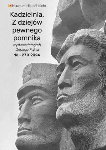 Kadzielnia. Z dziejów pewnego pomnika - wystawa fotografii Jerzego Piątk
