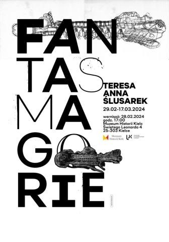 Teresa Anna Ślusarek - „Fantasmagorie”