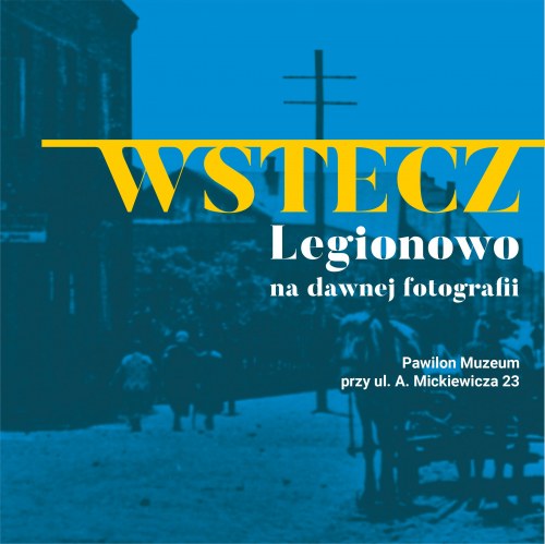 WSTECZ. LEGIONOWO NA DAWNEJ FOTOGRAFII
