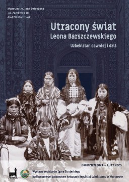 Utracony świat Leona Barszczewskiego. Uzbekistan dawniej i dziś