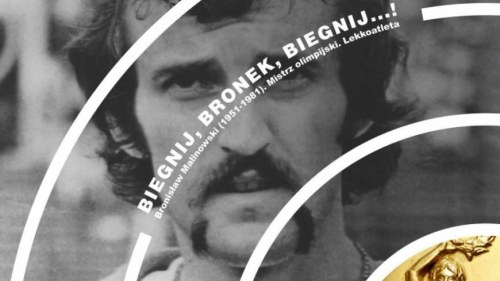 Biegnij, Bronek, biegnij ...! Bronisław Malinowski (1951-1981). Mistrz olimpijski. Lekkoatleta