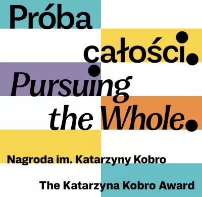 Próba całości. Nagroda im. Katarzyny Kobro