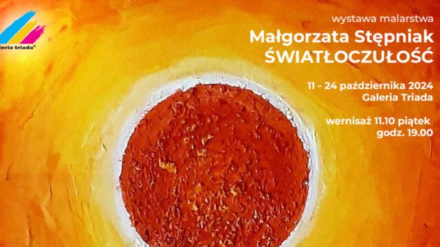 WYSTAWA MAŁGORZATY STĘPNIAK - Światłoczułość