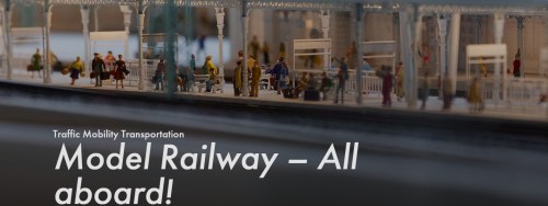 Modelleisenbahn - Alle einsteigen!