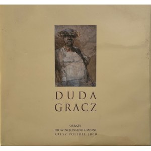 Jerzy Duda-Gracz, Obrazy prowincjonalno-gminne. Kresy polskie 2000. Katalog