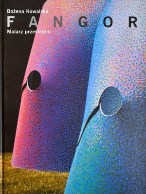 Wojciech Fangor, Bożena Kowalska, Fangor. Malarz przestrzeni, wyd. Artystyczne i Filmowe, 2001 UNIKAT