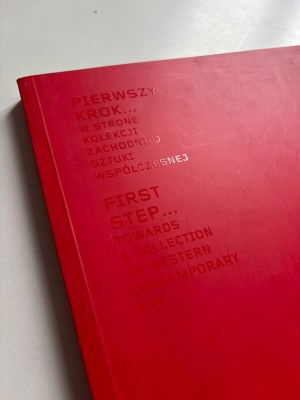 Autor zbiorowy, [katalog] Pierwszy krok ... w stronę kolekcji zachodniej sztuki współczesnej. First step ... towards a collection of western contemporary art, wyd. Muzeum Narodowe w Krakowie, 2008
