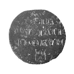 szeląg 1671, Toruń, Aw: Monogram, Rw: Napis, Kop.255.I....