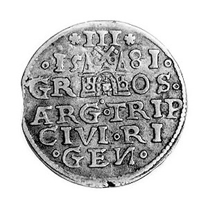 trojak 1581, Ryga, Aw: Popiersie w koronie i napis, Rw:...