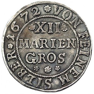 12 mariengroszy 1672, Welter 1890, Kennepohl 298.b, pat...