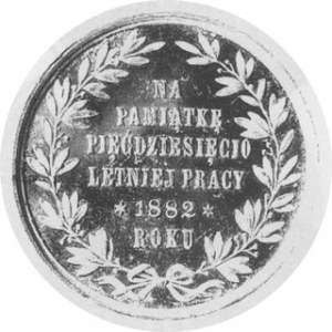 Medal 1882, Pop.na wprost i nap.:ALOJZY ŻÓŁKOWSKI/Nap.: „NA PAMIĄTKĘ PIĘĆDZIESIĘCIOLETNIEJ PRACY* 1882*RO...