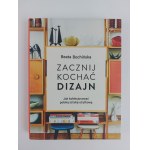 Beata Bochińska, Start loving design. How to collect Polish applied art. Warsaw, 2016.