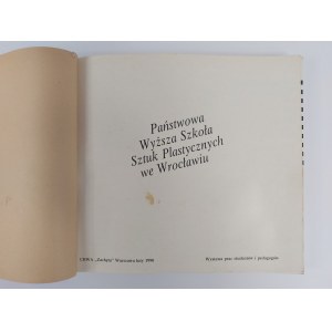 Scuola superiore statale di arti visive di Breslavia. Mostra di opere di studenti e insegnanti. CBWA Zachęta, 1990.