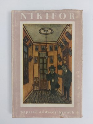 Andrzej Banach, Nikifor. Mistrz z Krynicy. Kraków, 1957 r.