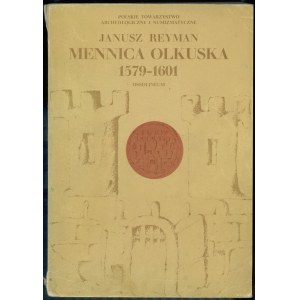 Janusz Reyman - Olkuska Mint 1579-1601, Ossolineum 1975