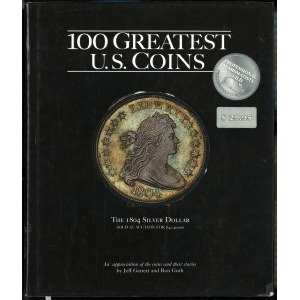 Garett Jeff - 100 Greatest U.S. Coins, Atlanta 2003, ISBN 0794816657