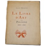 Mortkowicz Jacques – Umelecké knihy v Poľsku 1900–1930 [LE LIVRE D’ART EN POLOGNE] [Stryjeńska, Skoczylas, Gronowski]