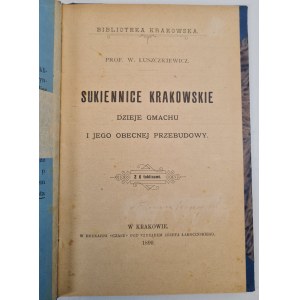 ŁUSZCZKIEWICZ, W. — THE KRAKOW CLOTH HALLS: The History of the Building and Its Current Renovation, 1899 edition