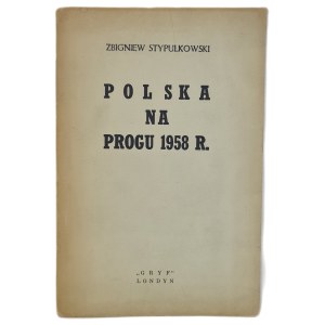 Zbigniew STYPUŁKOWSKI - POLAND ON THE THRESHOLD OF 1958