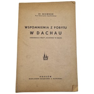 SKOWRON Stanisław (St.) - SOUVENIRS DE MON SÉJOUR À DACHAU. L'organisation du travail « scientifique » dans le camp, éd. 1945