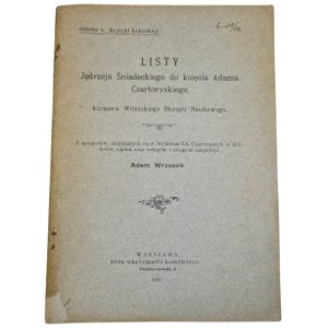 WRZOSEK Adam, éd. - LETTRES DE JĘDRZEJ ŚNIADECKI AU PRINCE ADAM CZARTORYSKI, éd. 1903