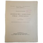 MATUSZKÓWNA, Stanisława - ORNAMENTS OF THE WOMEN'S TRADITIONAL COSTUME OF ŻYWIEC, published in 1931 [ILLUSTRATIONS]