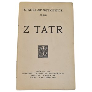 WITKIEWICZ, Stanisław - *From the Tatra Mountains*, published in 1907
