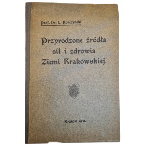 KORCZYŃSKI L., prof. dr. – PRÍRODNÉ ZDROJE SILY A ZDRAVIA KRAKOVSKÉHO KRAJA, vyd. 1931 [ILUSTRÁCIE]