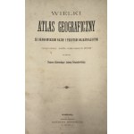 THE GREAT GEOGRAPHICAL ATLAS with an index of place names and explanatory text, Warsaw 1904. Large folio format!
