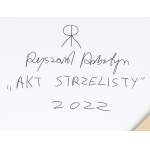 Ryszard Rabsztyn (ur. 1984, Olkusz), Akt strzelisty, 2022