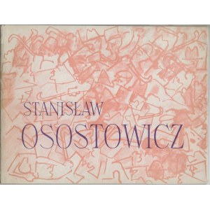 Stanisław Osostowicz. 1906–1939. Exhibition catalog. Warsaw, 1967.