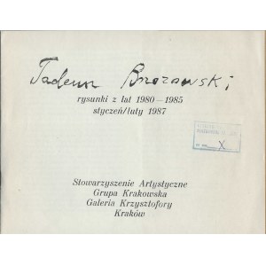 Tadeusz Brzozowski. Zeichnungen aus den Jahren 1980–1985. Ausstellungskatalog. Krakau, 1987.