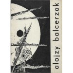 Alojzy Balcerzak. Exhibition brochure. Warsaw, 1963?