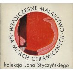 Contemporary Painting on Ceramic Bowls. The Jan Styczyński Collection. Catalog. Warsaw, 1978.