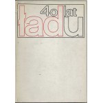 40 Years of ŁAD. Exhibition Catalog. Warsaw, 1967.