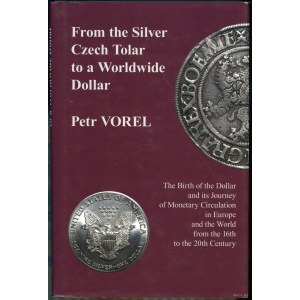 Vorel Petr - From the Silver Czech Tolar to a Worldwide Dollar, New York 2013, ISBN 9780880337052