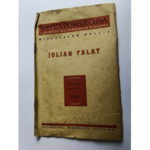 MIECZYSŁAW WALLIS, JULIAN FAŁAT, FROM THE SERIES POLISH PAINTERS, VOLUME XVIII, CZYTELNIK PUBLISHING COOPERATIVE
