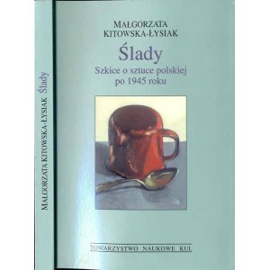 Małgorzata Kitowska-Łysiak: Traces: Essays on Polish Art after 1945, 1999